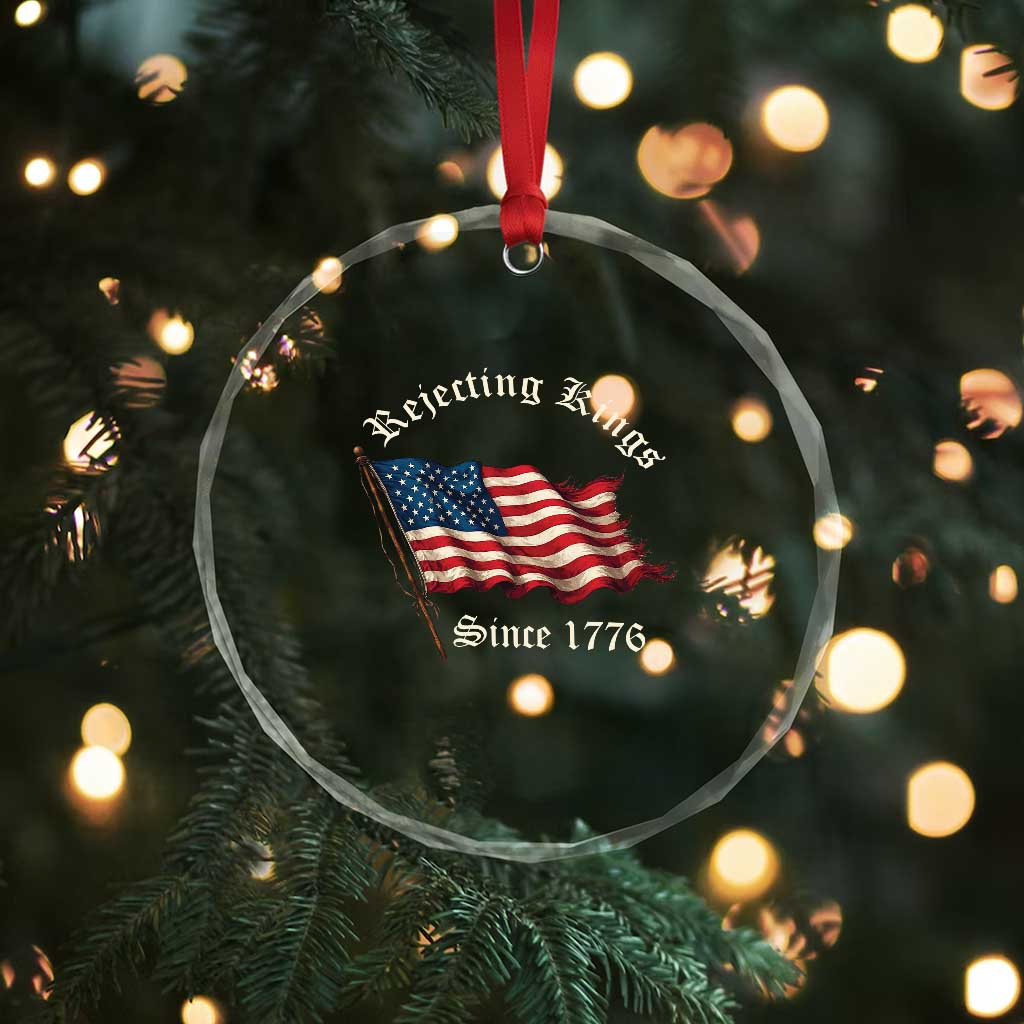 Rejecting Kings Crystal Glass Ornament Since 1776 No Kings In America Retro US Flag TS10 Print Your Wear