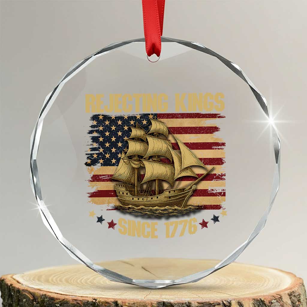 Rejecting Kings Since 1776 Crystal Glass Ornament Historic Ship Sailboat Distressed American Flag TS02 Transparent Glass 3'' Circle Print Your Wear