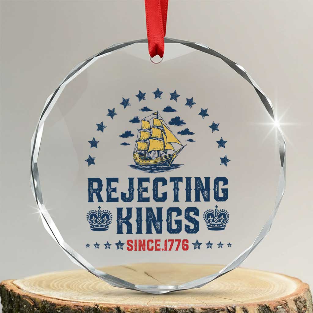 Rejecting Kings Since 1776 Crystal Glass Ornament Vintage Patriotic Ship No King In America - Print Your Wear