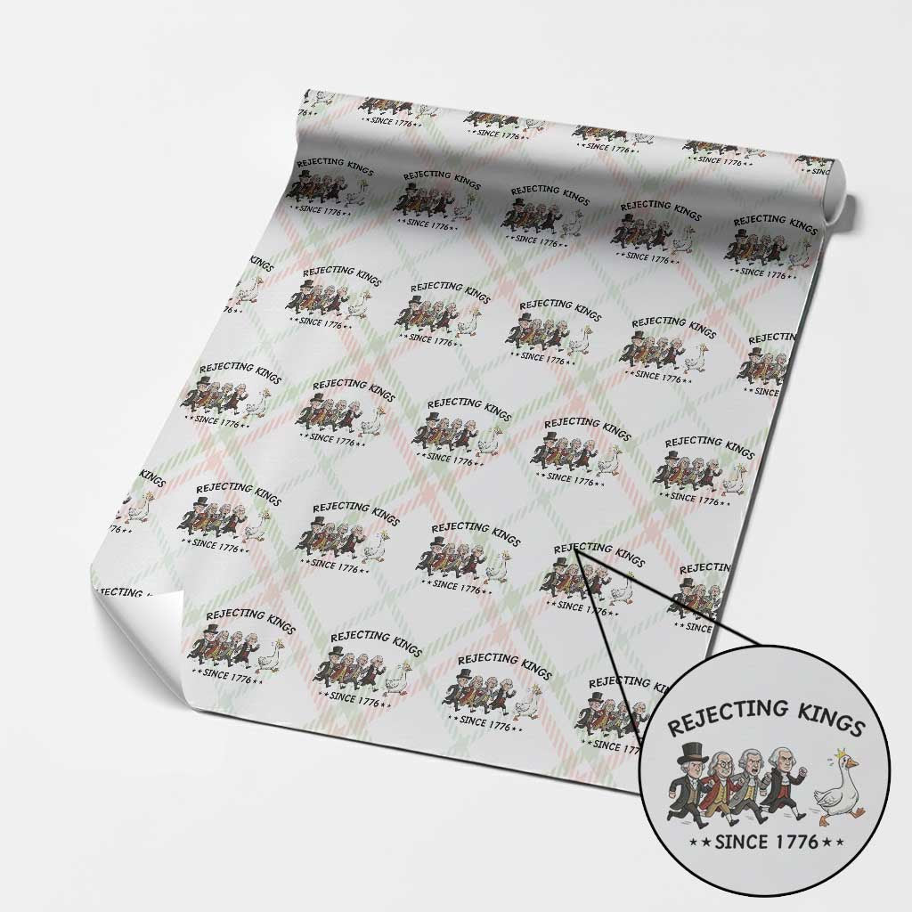 Rejecting Kings Since 1776 Wrapping Paper Roll Funny Founding Fathers Chasing Royal Goose TS12 Christmas Plaid Print Your Wear