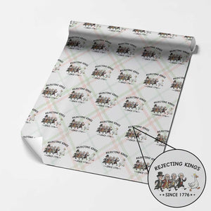 Rejecting Kings Since 1776 Wrapping Paper Roll Funny Founding Fathers Chasing Royal Goose TS12 Christmas Plaid Print Your Wear