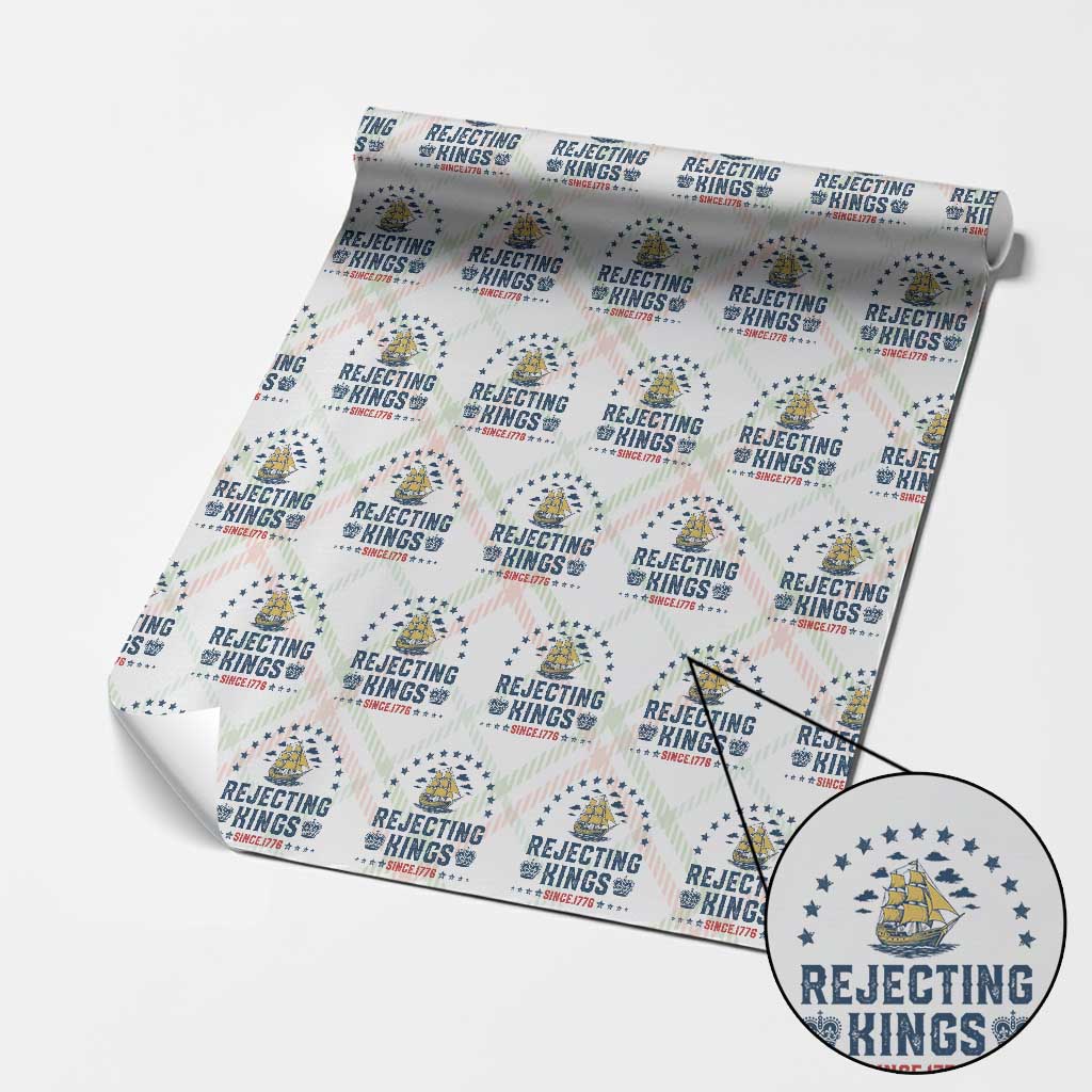 Rejecting Kings Since 1776 Wrapping Paper Roll Vintage Patriotic Ship No King In America TS02 Christmas Plaid Print Your Wear