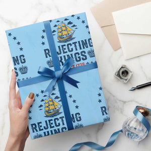 Rejecting Kings Since 1776 Wrapping Paper Roll Vintage Patriotic Ship No King In America TS02 Light Blue Print Your Wear