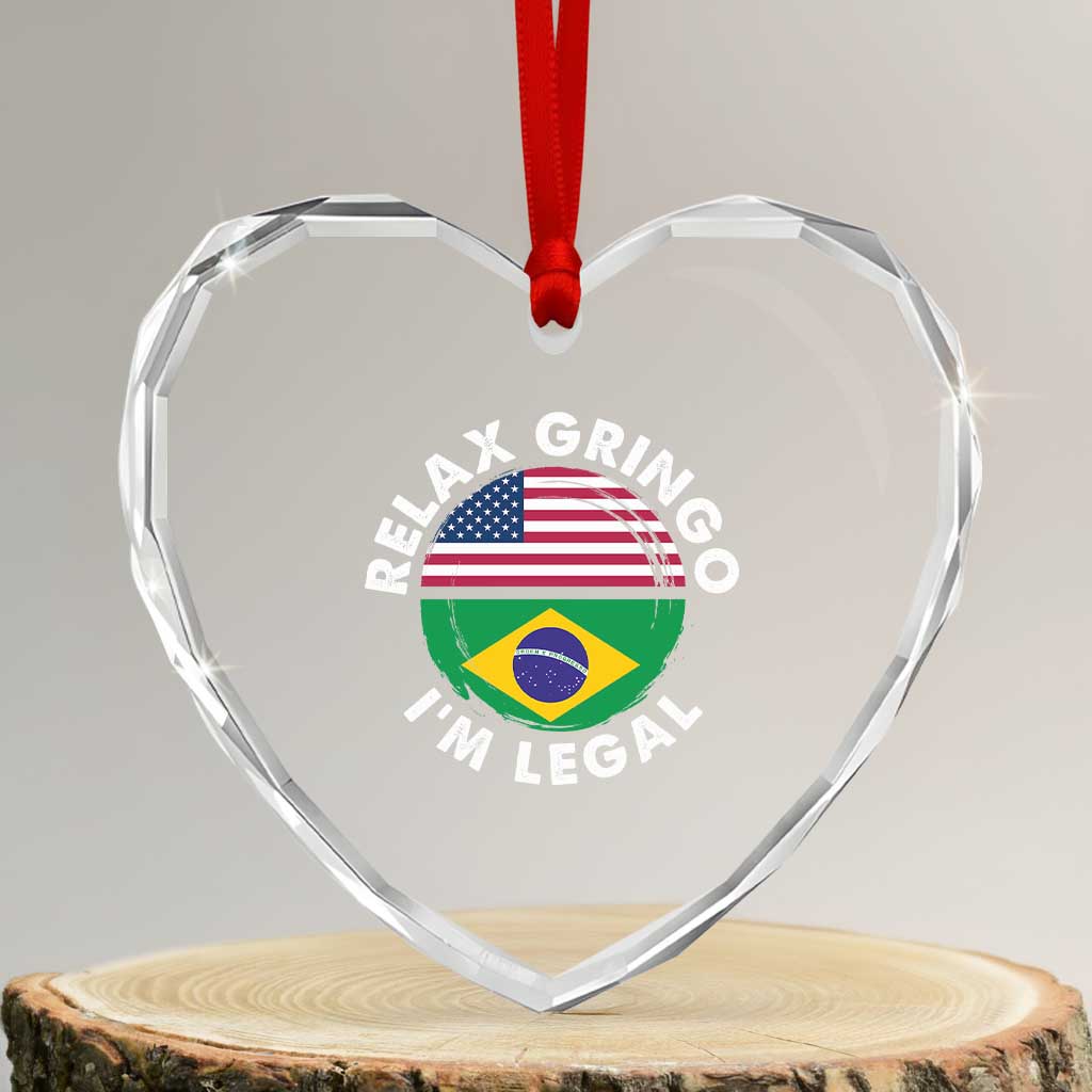 Relax Gringo I'm Legal Brazil Brazilian Immigrant Heart Crystal Glass Ornament TS14 Transparent Glass 3'' Heart Print Your Wear