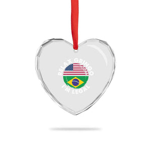 Relax Gringo I'm Legal Brazil Brazilian Immigrant Heart Crystal Glass Ornament