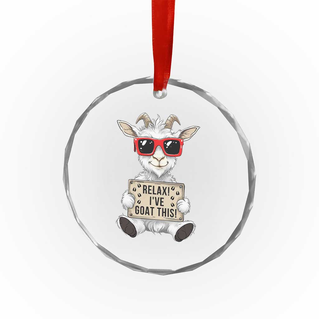 Relax I Have Goat This Crystal Glass Ornament Funny Goat Lover Gift TS12 Print Your Wear