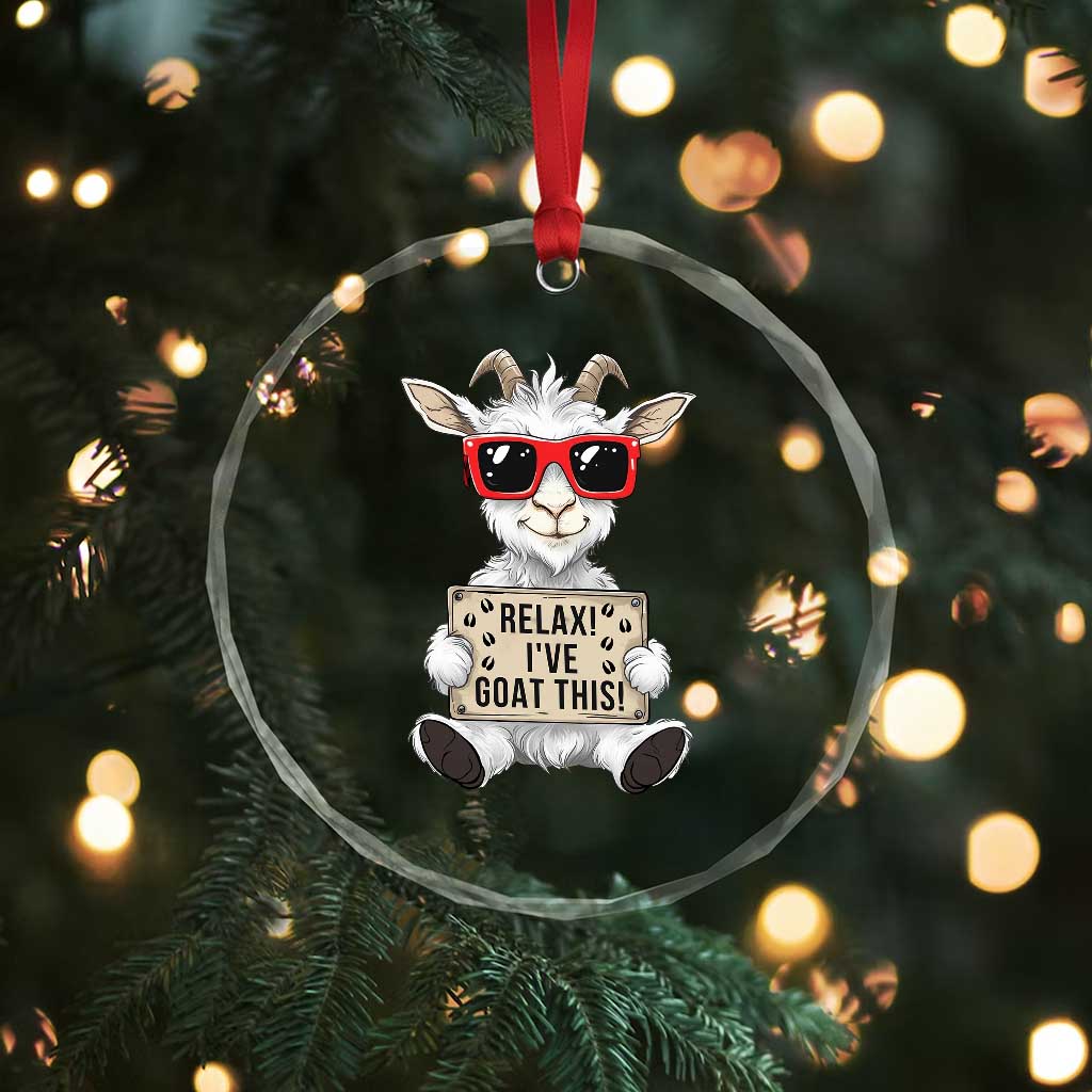 Relax I Have Goat This Crystal Glass Ornament Funny Goat Lover Gift TS12 Print Your Wear