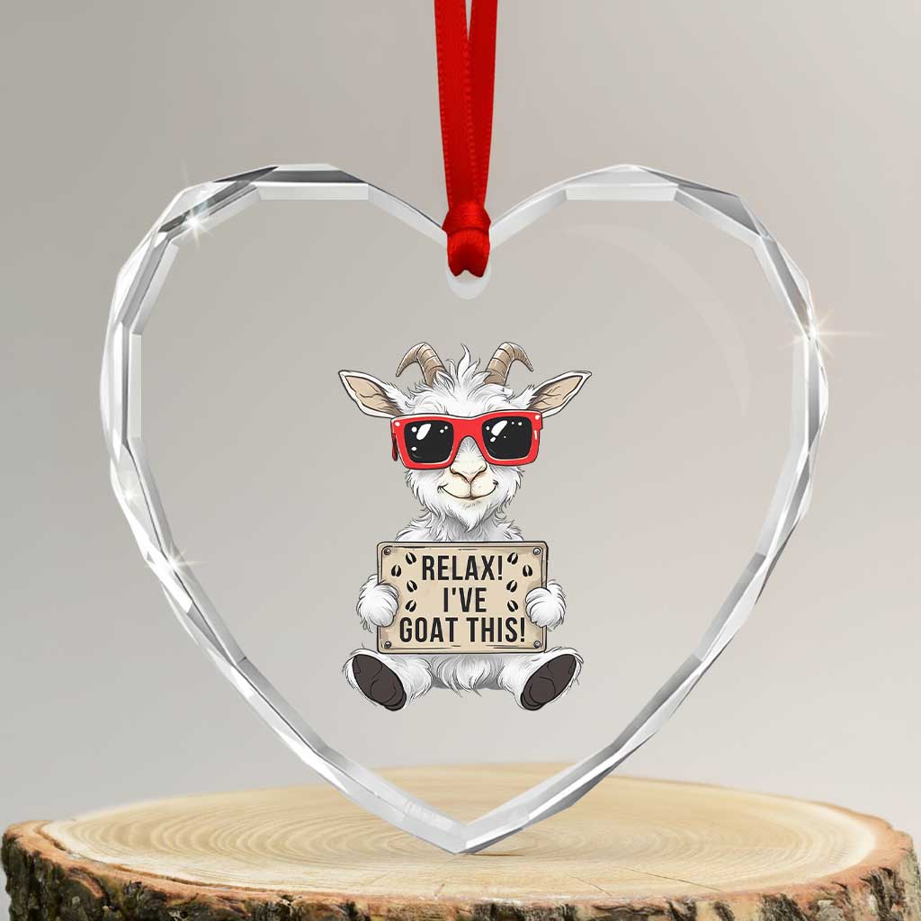 Relax I Have Goat This Heart Crystal Glass Ornament Funny Goat Lover Gift TS12 Transparent Glass 3'' Heart Print Your Wear