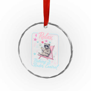 Relax Nothing Is Under Control Crystal Glass Ornament Chill Raccoon Beach Vacation Gift TS14 Print Your Wear