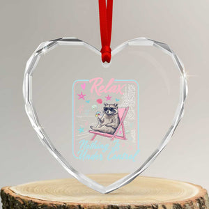Relax Nothing Is Under Control Heart Crystal Glass Ornament Chill Raccoon Beach Vacation Gift TS14 Transparent Glass 3'' Heart Print Your Wear