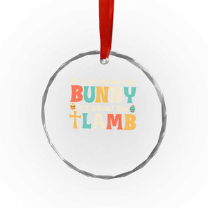 Religious Easter Crystal Glass Ornament Retro Its Not About The Bunny Its About The Lamb TS10 Print Your Wear