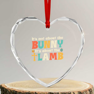Religious Easter Heart Crystal Glass Ornament Retro Its Not About The Bunny Its About The Lamb TS10 Transparent Glass 3'' Heart Print Your Wear