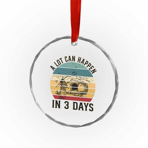 Religious Jesus Crystal Glass Ornament A Lot Can Happen In 3 Days Christian Retro TS02 Print Your Wear
