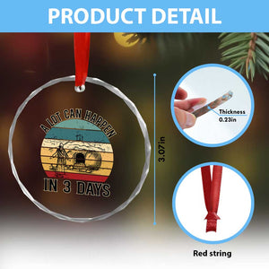 Religious Jesus Crystal Glass Ornament A Lot Can Happen In 3 Days Christian Retro TS02 Print Your Wear