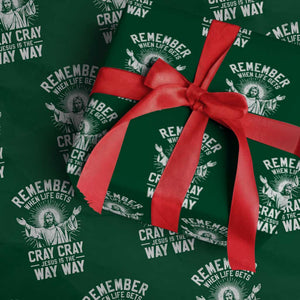Remember When Life Gets Cray Cray Jesus is the Way Way Christmas Wrapping Paper Roll TS11 Green Print Your Wear