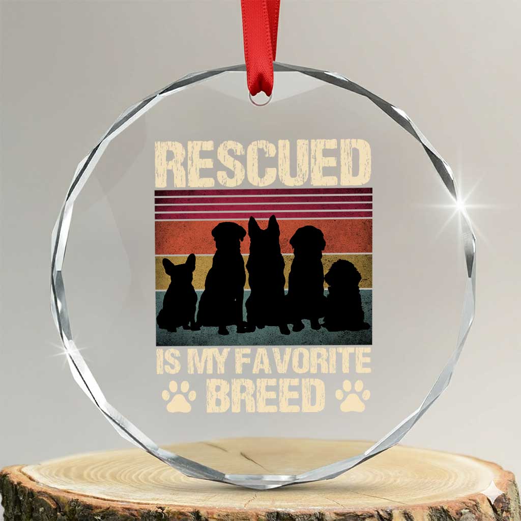 Rescued Is My Favorite Breed Crystal Glass Ornament Adopt A Shelter Pet Cat Dog Adoption Animal Rescue TS10 Transparent Glass 3'' Circle Print Your Wear