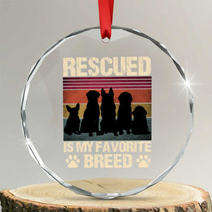 Rescued Is My Favorite Breed Crystal Glass Ornament Adopt A Shelter Pet Cat Dog Adoption Animal Rescue TS10 Transparent Glass 3'' Circle Print Your Wear