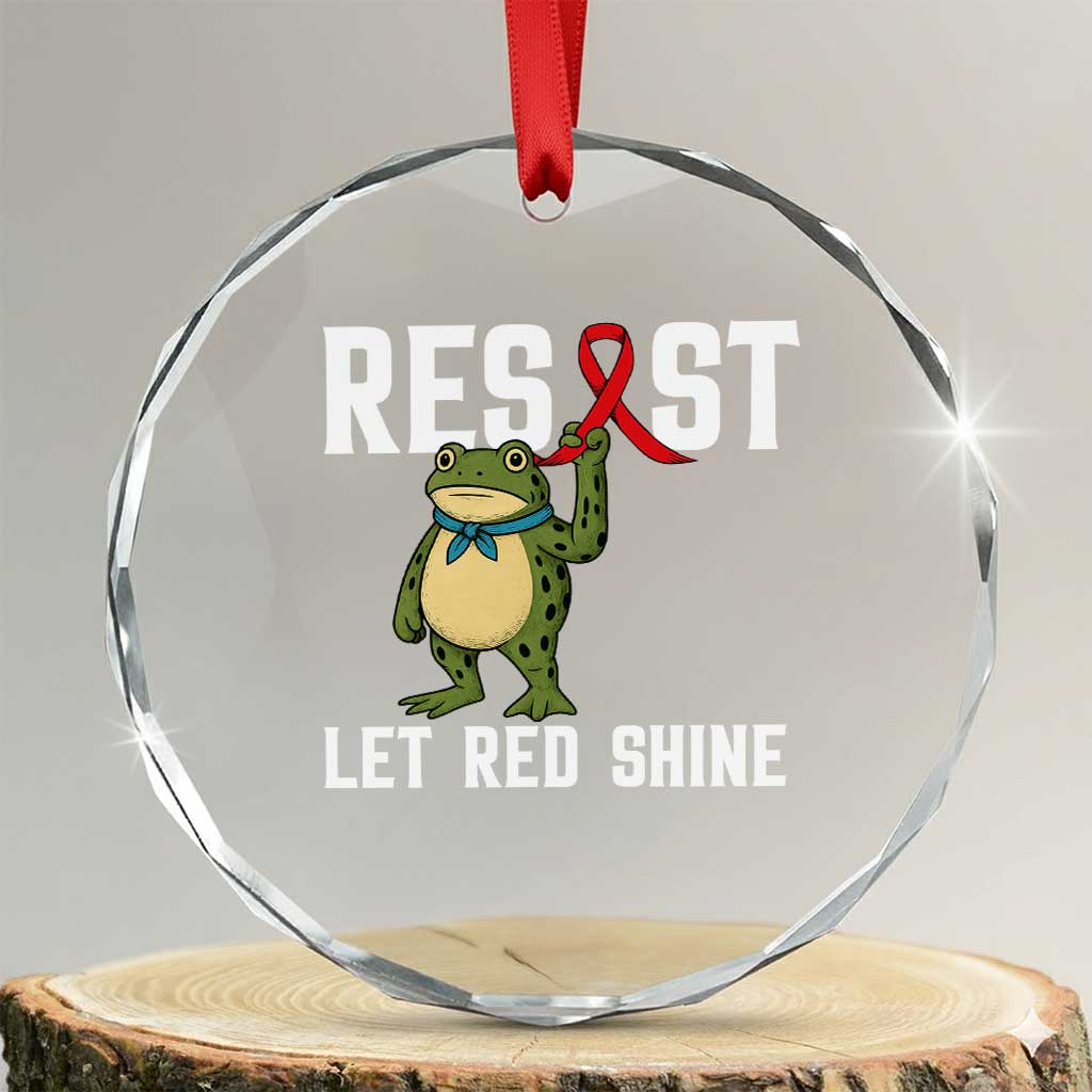 Resist Frog AIDS Awareness Crystal Glass Ornament Funny Portland Activist Meme HIV Support Red Ribbon TS14 Transparent Glass 3'' Circle Print Your Wear