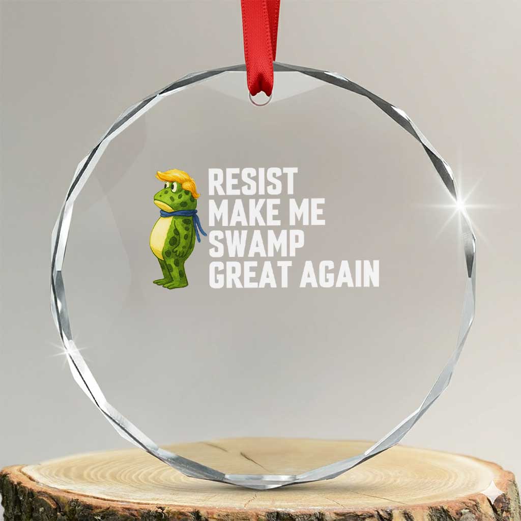 Resist Frog Crystal Glass Ornament Funny Polittical 2025 Meme TS14 Transparent Glass 3'' Circle Print Your Wear