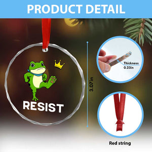Resist Frog Kicking Crown Crystal Glass Ornament Funny No Kings In America Free Portland TS02 Print Your Wear