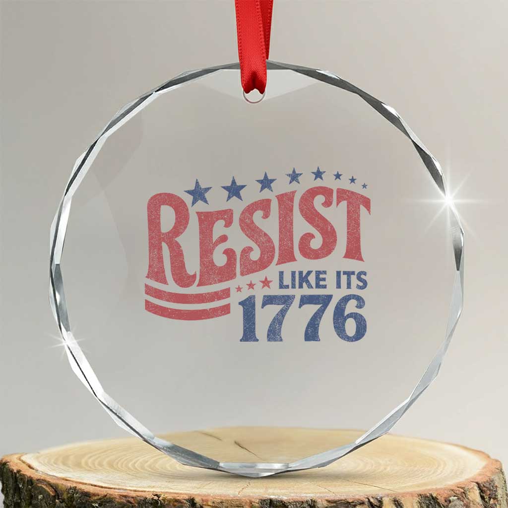 Resist Like Its 1776 Crystal Glass Ornament Vintage Distressed Patriotic Political Satire Graphic TS02 Transparent Glass 3'' Circle Print Your Wear