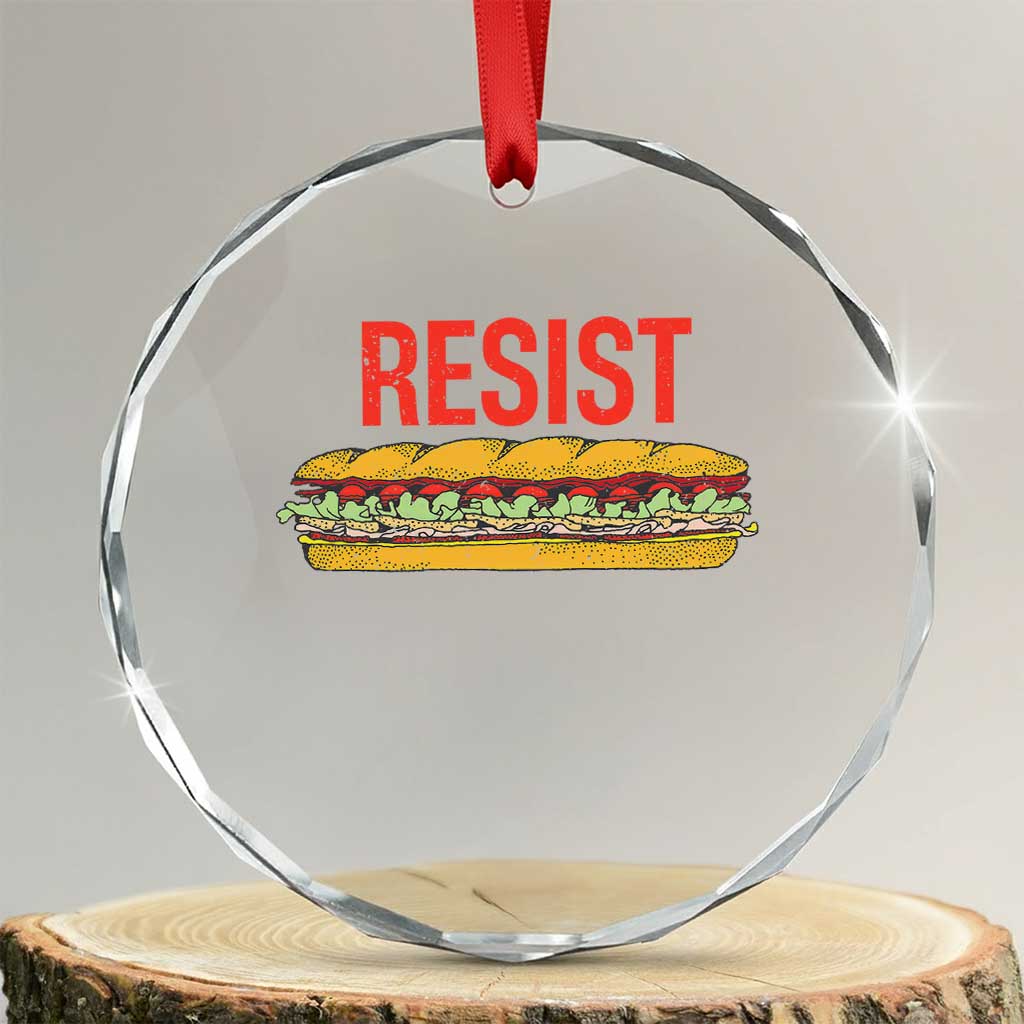 Resist Sandwich Crystal Glass Ornament Sarcastic Food Revolution Political Satire TS02 Transparent Glass 3'' Circle Print Your Wear