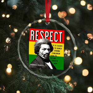 Respect Frederick Douglass Crystal Glass Ornament It Is Easier To Build Strong Children Empowerment TS02 Print Your Wear