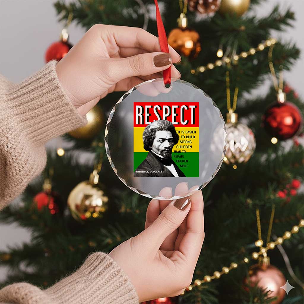 Respect Frederick Douglass Crystal Glass Ornament It Is Easier To Build Strong Children Empowerment TS02 Print Your Wear