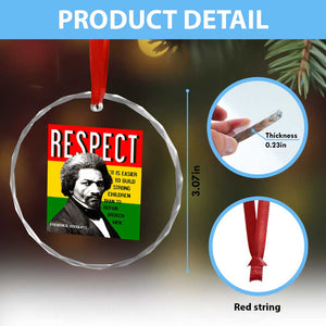 Respect Frederick Douglass Crystal Glass Ornament It Is Easier To Build Strong Children Empowerment TS02 Print Your Wear