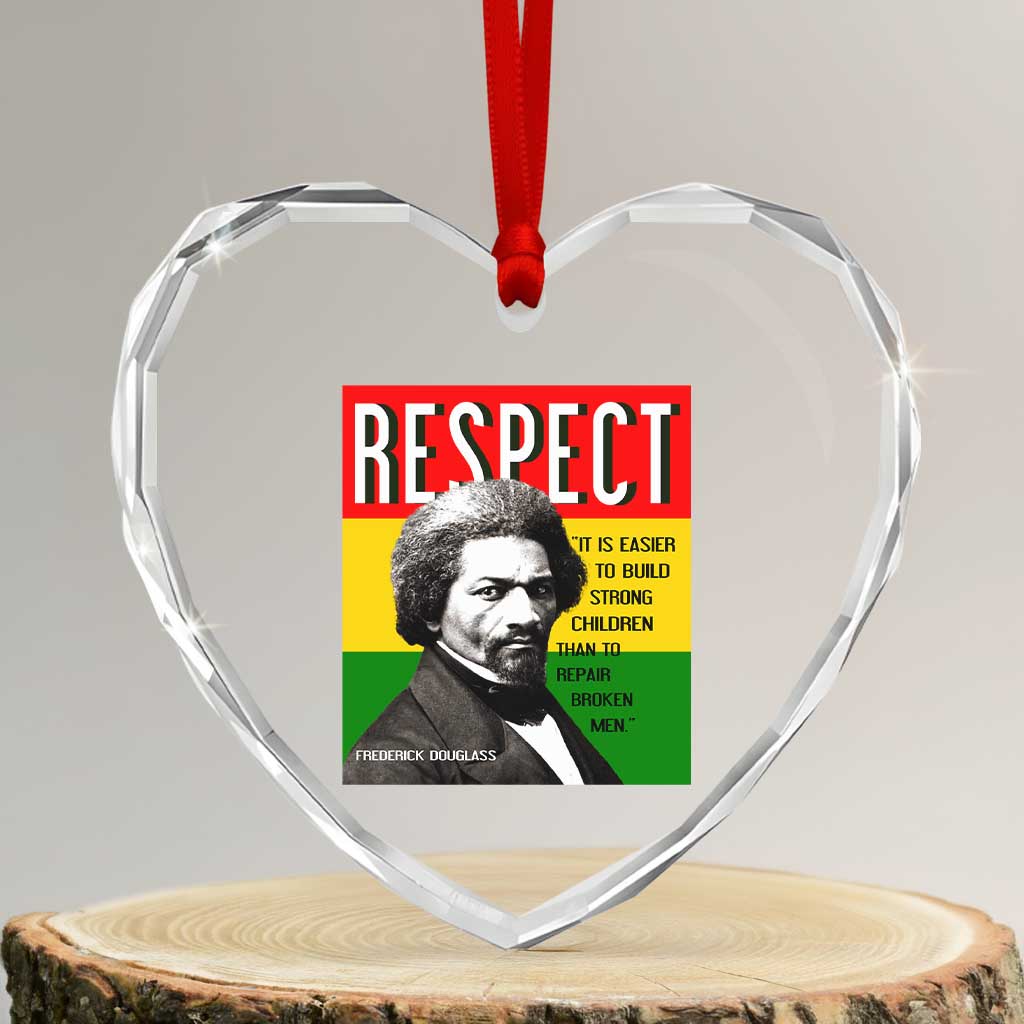 Respect Frederick Douglass Heart Crystal Glass Ornament It Is Easier To Build Strong Children Empowerment TS02 Transparent Glass 3'' Heart Print Your Wear