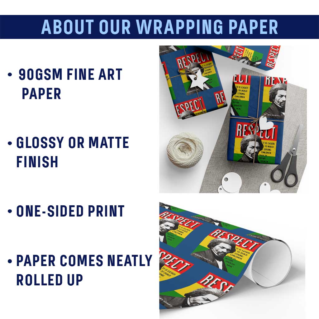 Respect Frederick Douglass Wrapping Paper Roll It Is Easier To Build Strong Children Empowerment TS02 Print Your Wear