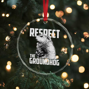 Respect The Groundhog Crystal Glass Ornament Funny Woodchuck Shadow Meteorlogy - Print Your Wear