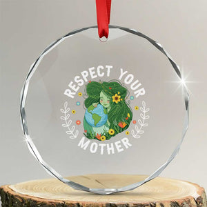 Respect Your Mother Crystal Glass Ornament Earth Mother Women Girl TS14 Transparent Glass 3'' Circle Print Your Wear