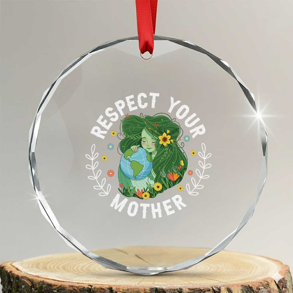 Respect Your Mother Crystal Glass Ornament Earth Mother Women Girl TS14 Transparent Glass 3'' Circle Print Your Wear