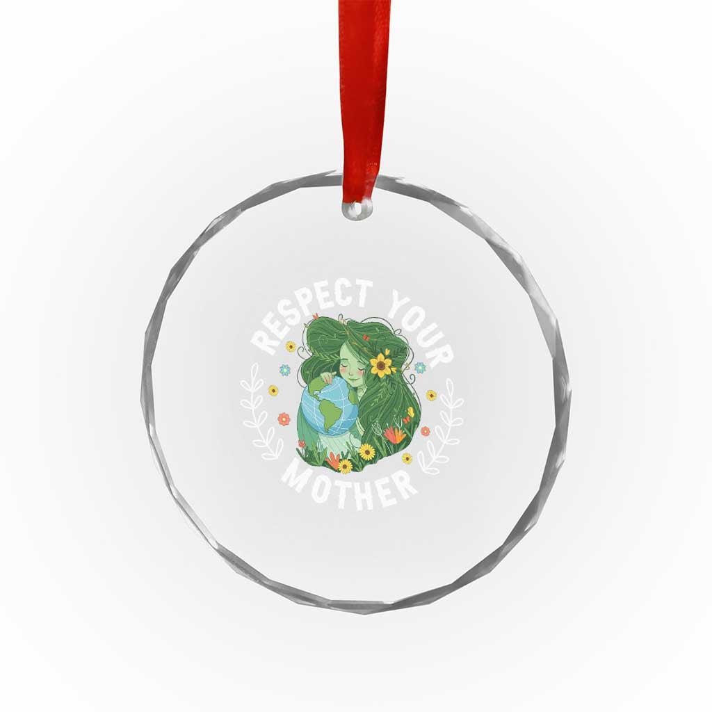 Respect Your Mother Crystal Glass Ornament Earth Mother Women Girl TS14 Print Your Wear