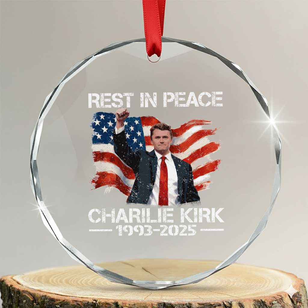 Rest in Peace Charlie Kirk Crystal Glass Ornament Memorial Tribute Charlie A True Patriot USA Flag TS10 Transparent Glass 3'' Circle Print Your Wear
