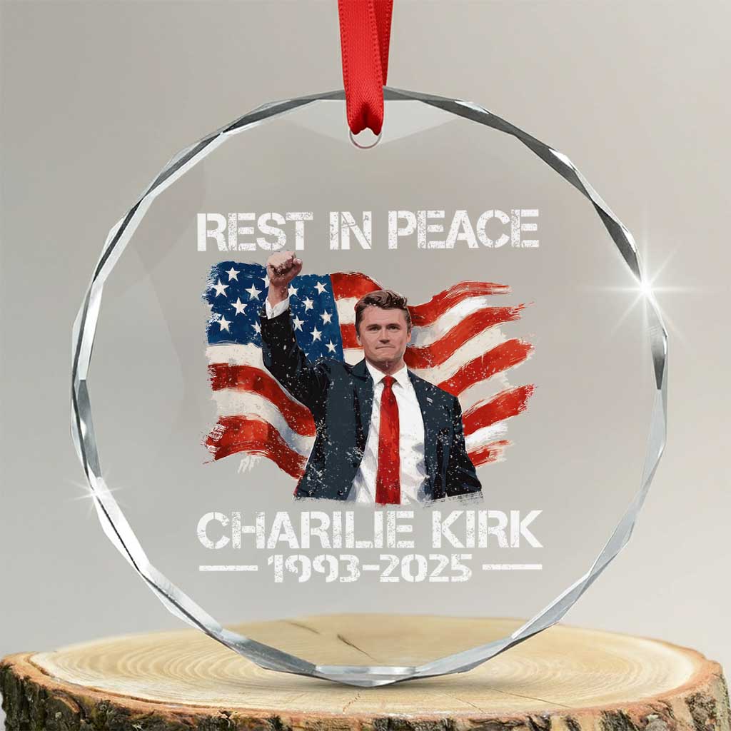 Rest in Peace Charlie Kirk Crystal Glass Ornament Memorial Tribute Charlie A True Patriot USA Flag TS10 Transparent Glass 3'' Circle Print Your Wear