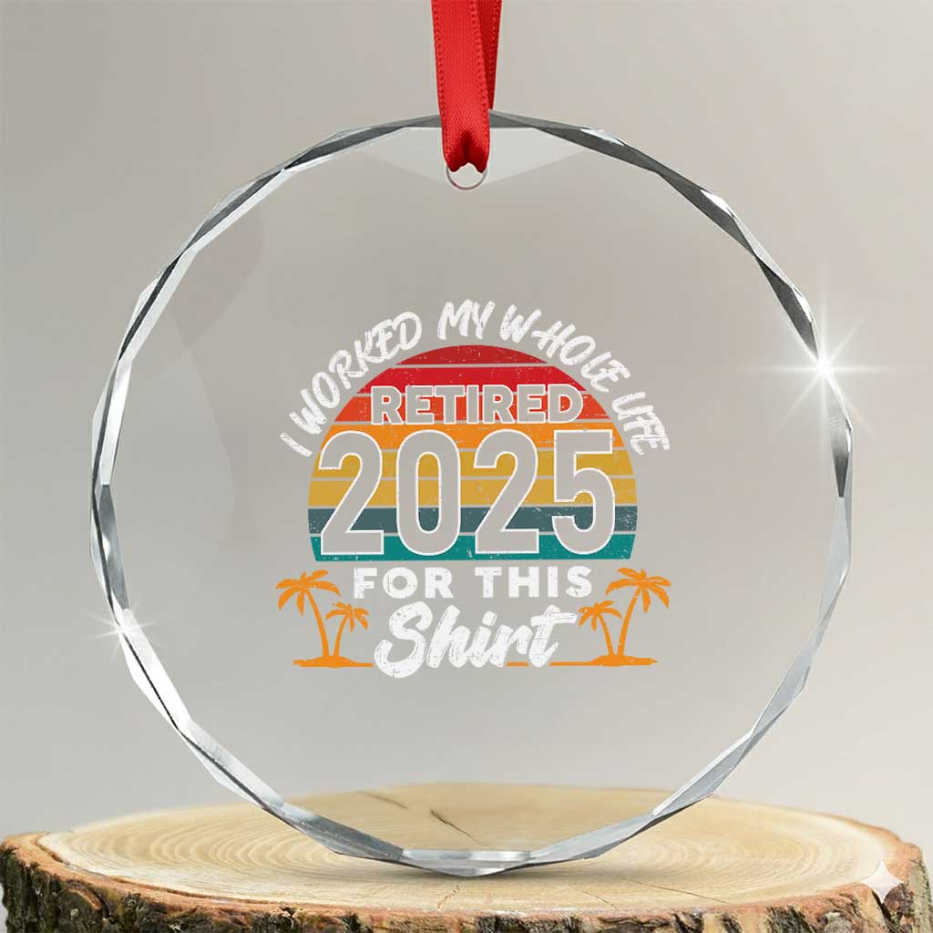Retired 2025 Crystal Glass Ornament Retro Retirement Summer Vibes TS10 Transparent Glass 3'' Circle Print Your Wear
