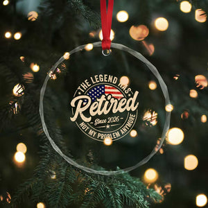 Retired 2026 Crystal Glass Ornament Funny Retirement US Flag Retired Not My Problems Anymore TS10 Print Your Wear