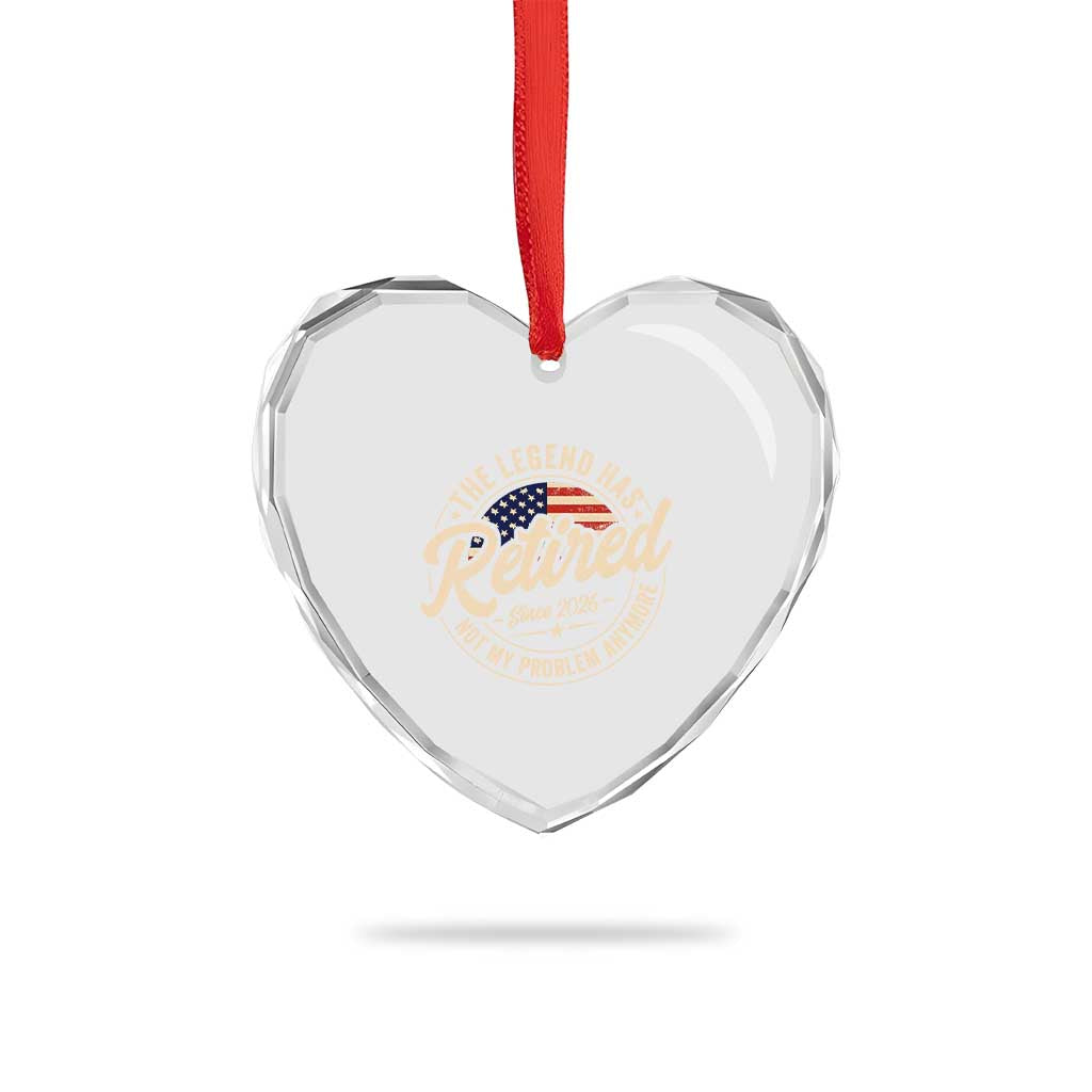 Retired 2026 Heart Crystal Glass Ornament Funny Retirement US Flag Retired Not My Problems Anymore TS10 Print Your Wear