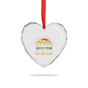 Retired 2026 Heart Crystal Glass Ornament I Worked My Whole Life For This Shirt TS11 Print Your Wear