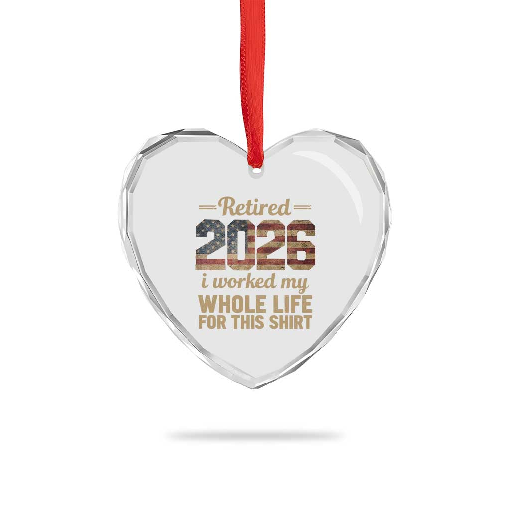 Retired 2026 Heart Crystal Glass Ornament Vintage Retirement US Flag I Worked My Whole Life TS10 Print Your Wear