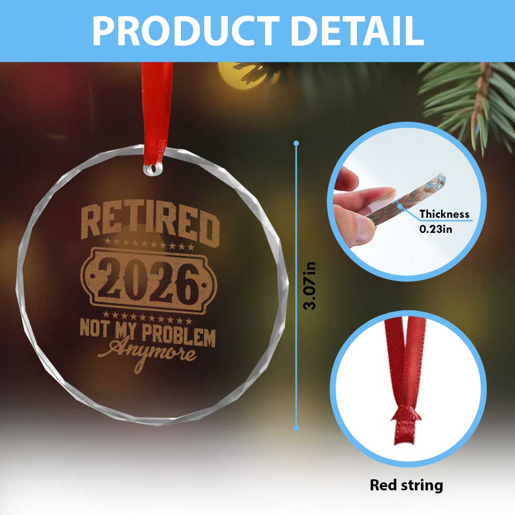 Retired 2026 Not My Problem Anymore Crystal Glass Ornament Funny Retirement 2026 TS11 Print Your Wear