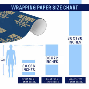 Retired Est 2025 Wrapping Paper Roll Retirement Worked Whole Life For This TS10 Print Your Wear