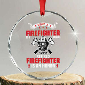 Retired Firefighter Crystal Glass Ornament Is An Honor Funny Retirement Gifts TS10 Transparent Glass 3'' Circle Print Your Wear