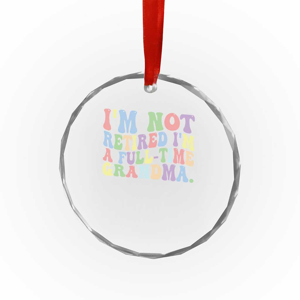 Retired Grandma Crystal Glass Ornament Funny Retirement Gifts For Grandma TS10 Print Your Wear