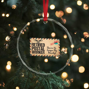 Retired Postal Worker Crystal Glass Ornament No Longer My Priority Retirement Gifts TS10 Print Your Wear