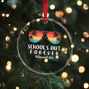 Retired Teacher 2025 Crystal Glass Ornament School's Out Forever Retirement Summer Vibes TS10 Print Your Wear