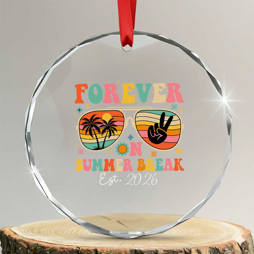 Retired Teacher Gift Crystal Glass Ornament Forever On Summer Break Retirement 2026 TS10 Transparent Glass 3'' Circle Print Your Wear