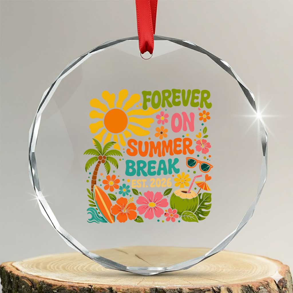 Retired Teacher Gift Crystal Glass Ornament Forever On Summer Break Retirement 2026 Vintage Flower Graphic TS10 Transparent Glass 3'' Circle Print Your Wear